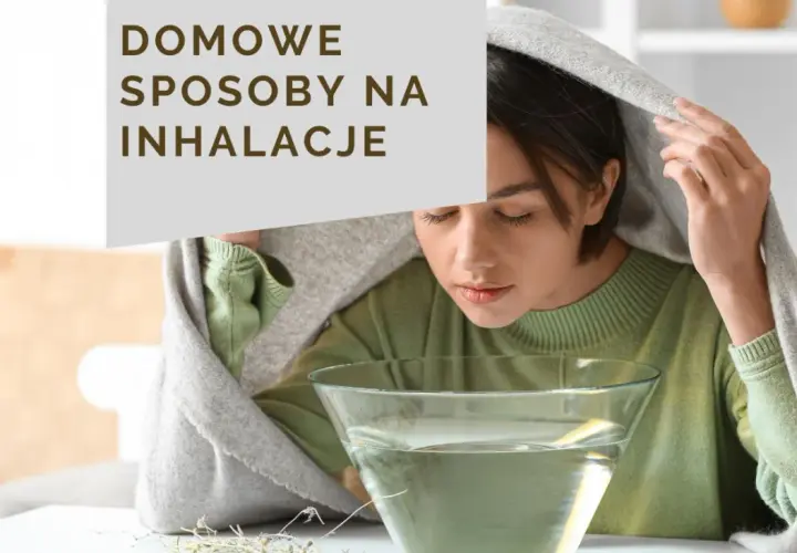 Inhalacja w domu: Jak robić ją skutecznie i bezpiecznie?