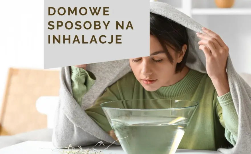 Inhalacja w domu: Jak robić ją skutecznie i bezpiecznie?